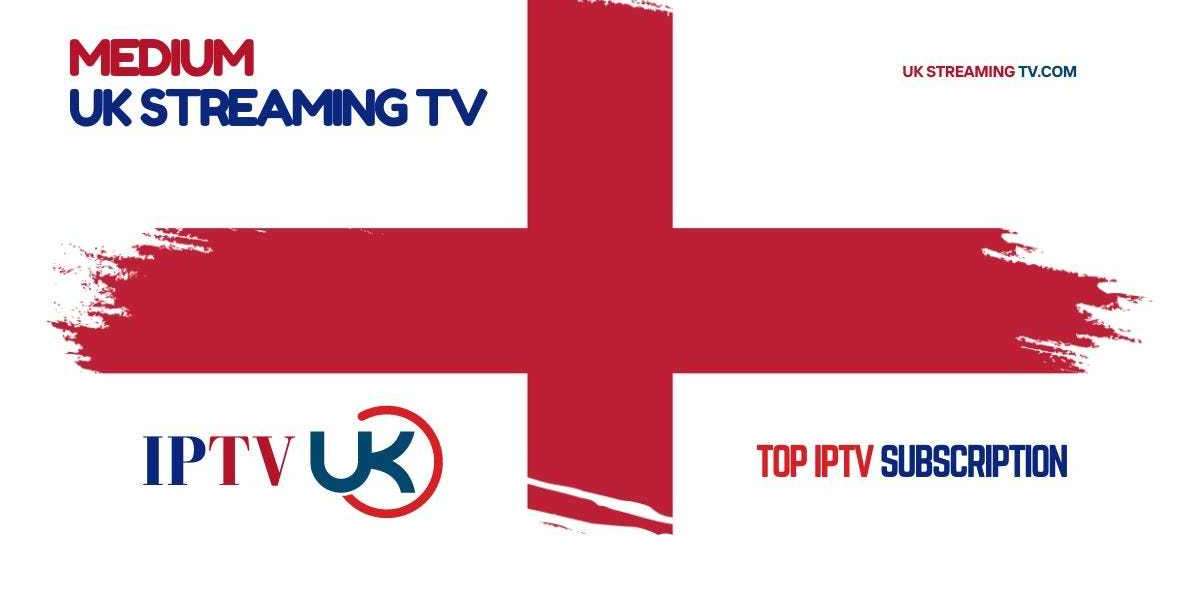 Best UK IPTV for Live TV and On-Demand